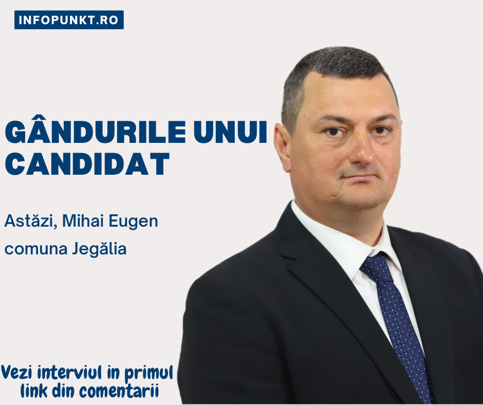 Gândurile unui candidat – Mihai Eugen, comuna Jegălia