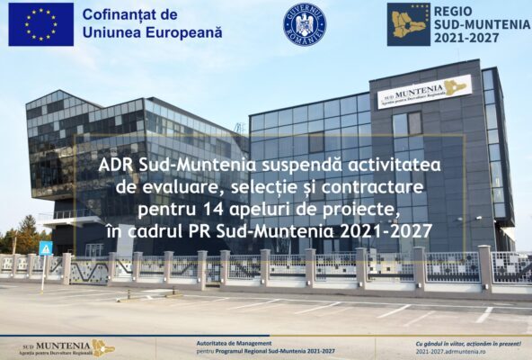 ADR Sud-Muntenia suspendă temporar activitatea de evaluare, selecție și contractare pentru 14 apeluri