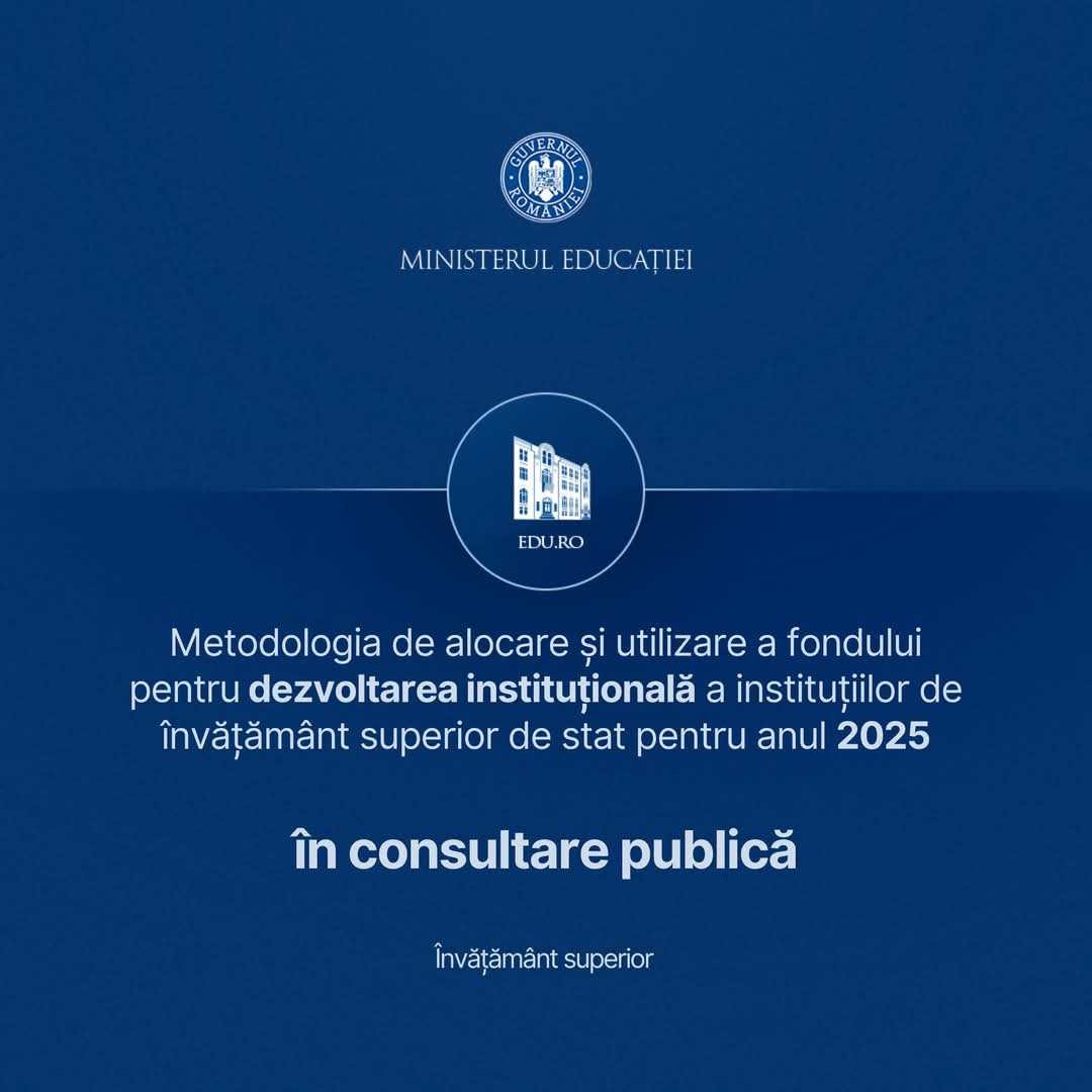 Am lansat în consultare publică proiectul de Ordin privind aprobarea Metodologiei de alocare și utilizare a fondului pentru dezvoltarea instituțională a instituțiilor de învățământ superior de stat pentru anul 2025