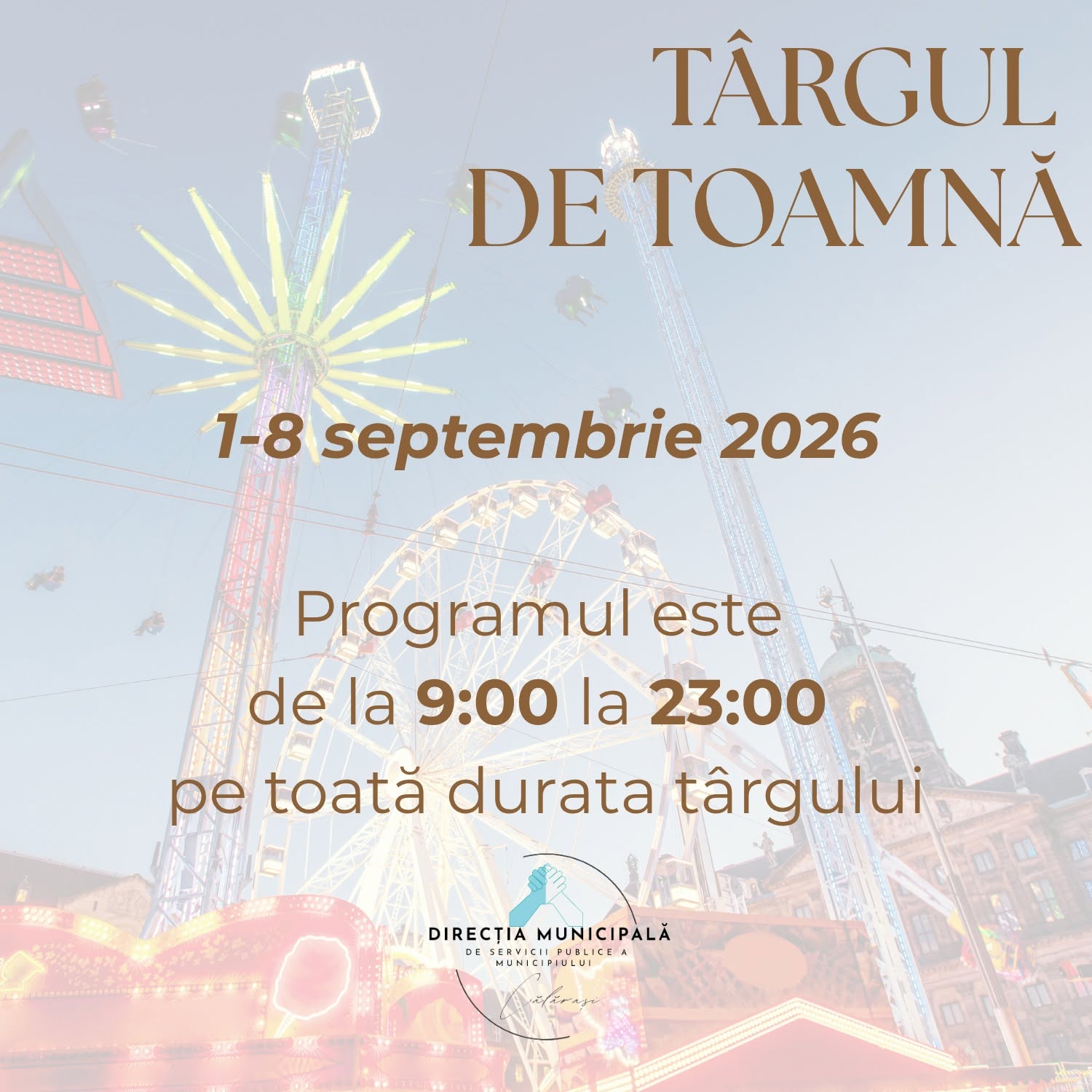 Târgul de Toamnă de la Călărași își deschide porțile în perioada 1-8 septembrie!